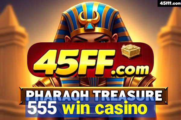 555 win casino